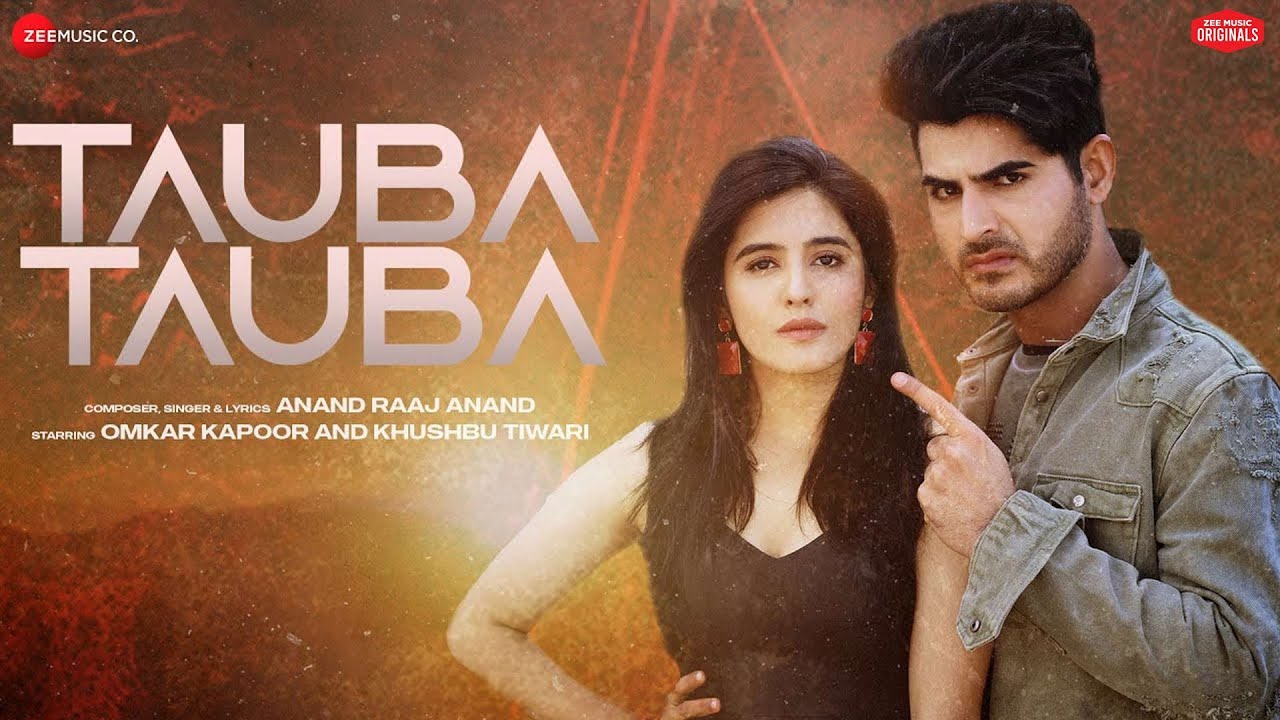Tauba Tauba - Omkar Kapoor & Khushbu| Anand Raaj Anand | Zee Music Originals | main nahi pyaar karda
